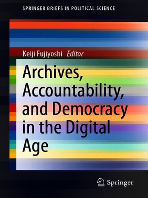 cover image of Archives, Accountability, and Democracy in the Digital Age